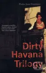 Dirty Havana Trilogy - Pedro Juan Gutierrez
