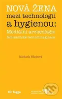 Nová žena mezi technologií a hygienou - Michaela Fikejzová