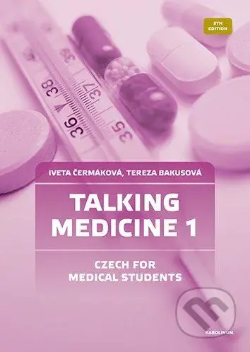 Talking Medicine 1 Czech for Medical Students - Iveta Čermáková