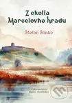 Z okolia Marcelovho hradu - Štefan Šimko - kniha z kategorie Historie