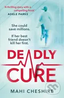 Deadly Cure (A heart-stopping thriller of betrayal, secrets and ruthless ambition that will leave you breathless) - kniha z kategorie Thrillery