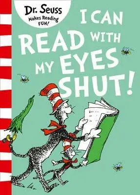 I Can Read with my Eyes Shut - Dr. Seuss