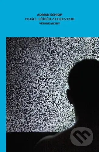 Vojáci, příběh z Ferentari - Adrian Schiop - kniha z kategorie Společenská beletrie