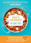 What's for Dinner in One Pot? (100 Delicious Recipes, 10 Weekly Meal Plans, in One Pan or Slow Cooker!) - kniha z kategorie Zdraví a životní styl