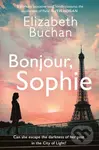 Bonjour, Sophie (‘A glorious evocative read’ Ruth Hogan) - Elizabeth Buchan