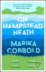 On Hampstead Heath (A delightfully sharp and witty comedy of errors) - Marika Cobbold