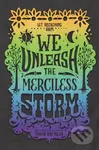 We Unleash the Merciless Storm - Tehlor Kay Mejia