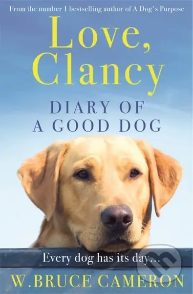 Love, Clancy (Diary of a Good Dog) - W. Bruce Cameron - kniha z kategorie Společenská beletrie