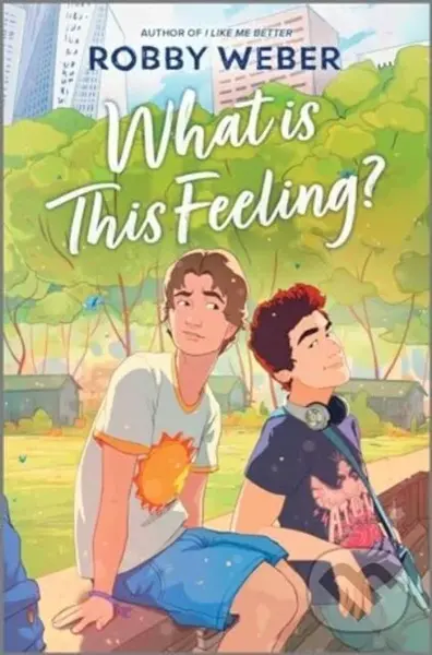 What Is This Feeling? - Weber Robby
