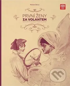 První ženy za volantem (Dámský automobilismus na počátku 20. století) - kniha z kategorie Odborné a naučné