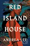 Red Island House - Andrea Lee - kniha z kategorie Společenská beletrie