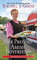 Her Pretend Amish Boyfriend - Rachel J. Good - kniha z kategorie Společenská beletrie