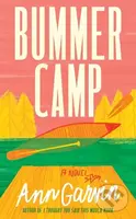 Bummer Camp (A Novel) - Ann Garvin - kniha z kategorie Společenská beletrie