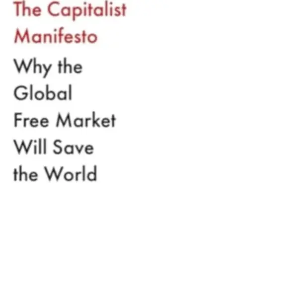The Capitalist Manifesto - Johan Norberg