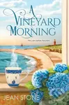 A Vineyard Morning - Jean Stone