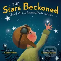 The Stars Beckoned (Edward White's Amazing Walk in Space) - kniha z kategorie Pro děti