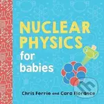 Nuclear Physics for Babies - Cara Florance
