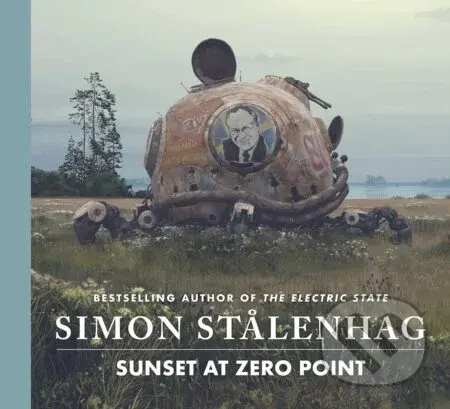 Sunset at Zero Point - Simon Stalenhag - kniha z kategorie Sci-fi