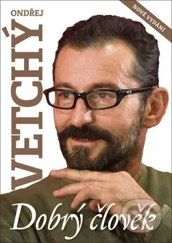 Dobrý člověk Ondřej Vetchý - Dana Čermáková - kniha z kategorie Životopisy