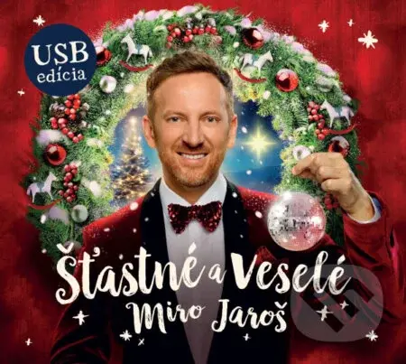 Miro Jaroš: Šťastné a Veselé (USB) - Miro Jaroš