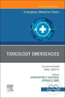 Toxicology Emergencies - Christopher P. Holstege (Editor), Joshua D. King (Editor) - kniha z kategorie Medicína