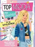 Top móda pre dievčatá (Ty si stylistka!)