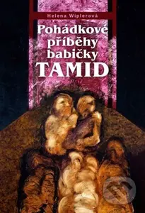 Pohádkové příběhy babičky Tamid - Helena Wiplerová, Ivan Bukovský (ilustrátor) - kniha z kategorie Beletrie