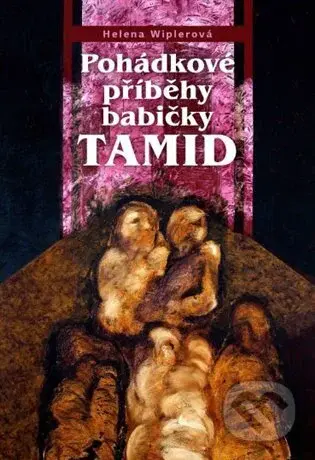 Pohádkové příběhy babičky Tamid - Helena Wiplerová, Ivan Bukovský (ilustrátor) - kniha z kategorie Beletrie