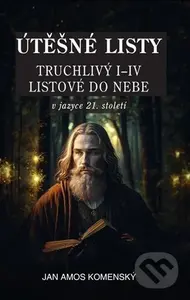 Útěšné Listy (Truchlivý I - IV listové do nebe v jazyce 21. století) - kniha z kategorie Duchovní život