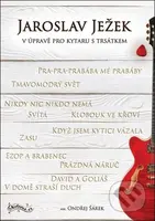 Jaroslav Ježek v úpravě pro kytaru s trsátkem - Ondřej Šárek - kniha z kategorie Škola hraní