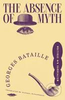 The Absence of Myth (Writings on Surrealism) - Georges Bataille - kniha z kategorie Filozofie