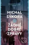 Žádné dobré zprávy - Michal Sýkora - kniha z kategorie Detektivky