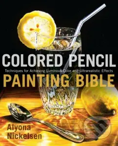 Colored Pencil Painting Bible - Alyona Nickelsen - kniha z kategorie Hobby