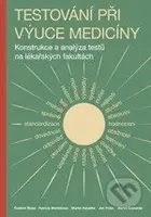 Testování při výuce medicíny (Konstrukce a analýza testů na lékařských fakultách) - kniha z kategorie Medicína