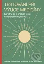 Testování při výuce medicíny (Konstrukce a analýza testů na lékařských fakultách) - kniha z kategorie Medicína