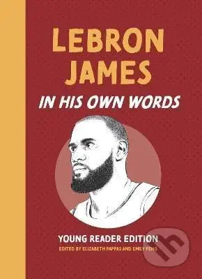 LeBron James: In His Own Words: Young Reader Edition