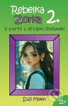 Rebelka Zorka 2 - V partii s drzými chalanmi - Suzi Moon - kniha z kategorie Beletrie pro děti