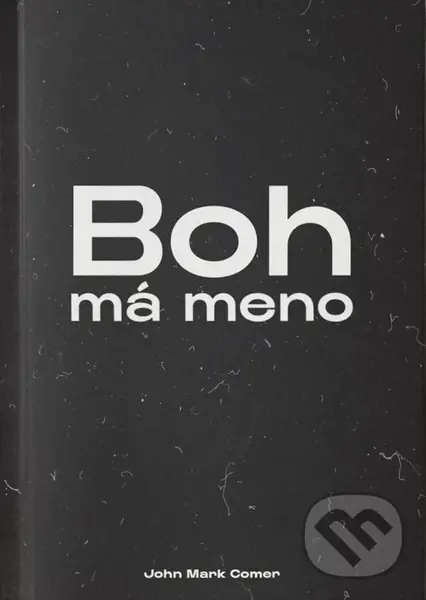 Boh má meno - John Mark Comer