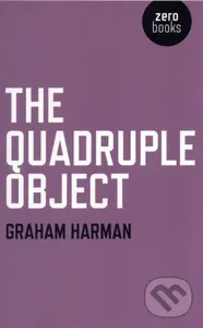 The Quadruple Object - Graham Harman
