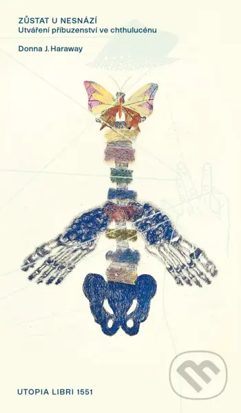 Zůstat u nesnází (Utváření příbuzenství ve chthulucénu) - kniha z kategorie Filozofie