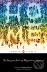 The Penguin Book of Migration Literature - Dohra Ahmad - kniha z kategorie Společenská beletrie