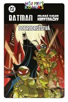 Batman a Mladé ninja korytnačky. Dobrodružstvá - Matthew K. Manning, Jon Sommariva (ilustrátor) - kniha z kategorie Komiksy