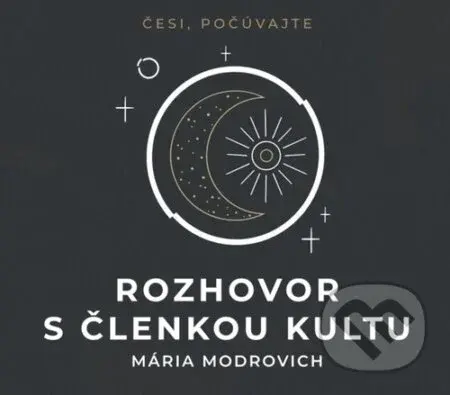 Rozhovor s členkou kultu - Mária Modrovich - kniha z kategorie Společenská beletrie