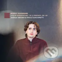 Joshua Brown: Robert Schumann: Violi. - Joshua Brown
