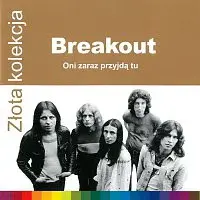 Breakout – Oni zaraz przyjdą tu – Złota kolekcija CD