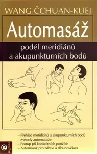 Automasáž podél meridianu a akupunkturních bodů - Wang Čchuan-Kuej