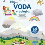 Nej... VODA v pohybu  Anne-Sophie Baumann, Arnaud Lemaistre, Vanessa Robidou - Anne-Sophie Baumann, Vanessa Robidou, Arnaud Lemaistre