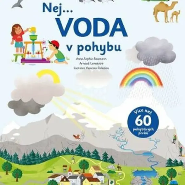 Nej... VODA v pohybu  Anne-Sophie Baumann, Arnaud Lemaistre, Vanessa Robidou - Anne-Sophie Baumann, Vanessa Robidou, Arnaud Lemaistre