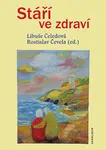 Stáří ve zdraví - Libuše Čeledová, Rostislav Čevela - e-kniha