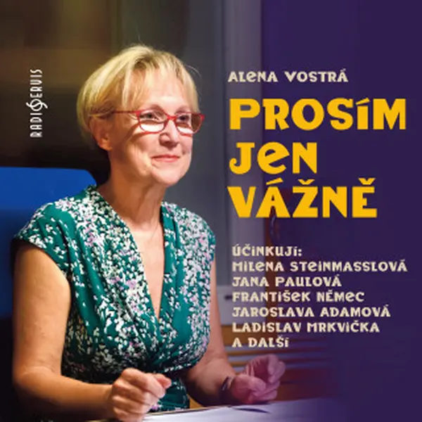 Prosím, jen vážně - Alena Vostrá - audiokniha